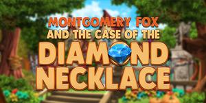 Montgomery Fox and the Case of the Diamond Necklace